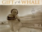 Gift of the Whale: Inupiat Hunting, Hess